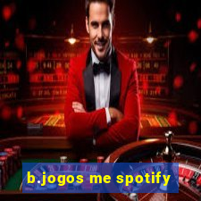 b.jogos me spotify